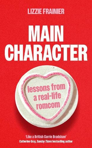Main Character: Lessons from a Real-life Romcom