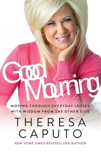 Good Mourning: Moving Through Everyday Losses with Wisdom from the Other Side