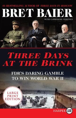 Three Days at the Brink: FDR´s Daring Gamble to Win World War II [Large Print]
