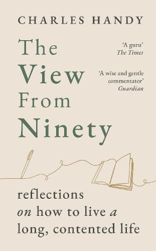 The View from Ninety: Reflections on How to Live a Long, Contented Life