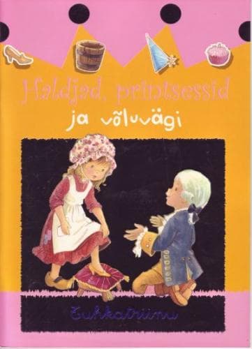 Haldjad, printsessid ja võluvägi. Tuhkatriinu