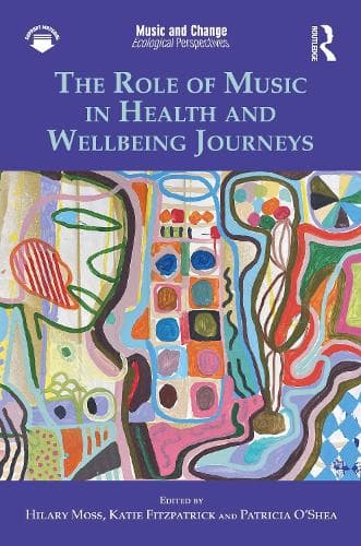 The Role of Music in Health and Wellbeing Journeys