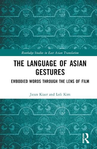 The Language of Asian Gestures: Embodied Words Through the Lens of Film