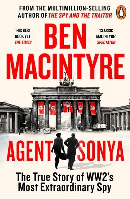 Agent Sonya : The True Story of WW2´s Most Extraordinary Spy