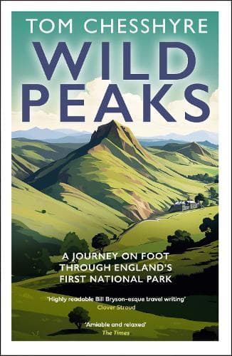 Wild Peaks: A Journey on Foot Through England’s First National Park