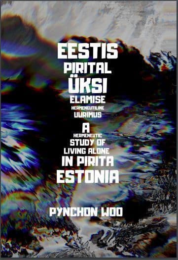 Eestis, Pirital Üksi Elamise Hermeneutiline Uurimus / A Hermeneutic Study of Living Alone in Pirita, Estonia
