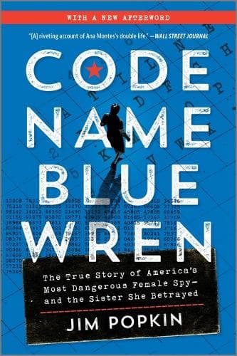 Code Name Blue Wren: The True Story of America´s Most Dangerous Female Spy--And the Sister She Betrayed