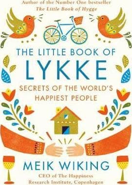 The Little Book of Lykke: The Danish Search for the World's Happiest People