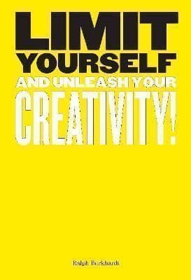Limit Yourself: And Unleash Your Creativity