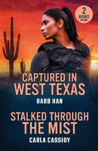 Captured In West Texas / Stalked Through The Mist: Captured in West Texas (Marshals of Mesa Point) / Stalked Through the Mist (Marsh Mysteries) (Mills & Boon Heroes)