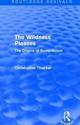 The Wildness Pleases: The Origins of Romanticism