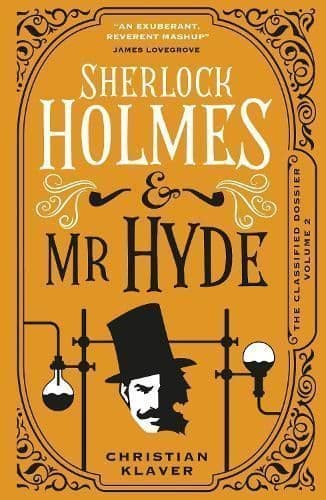 The Classified Dossier - Sherlock Holmes and Mr Hyde: Sherlock Holmes and Mr Hyde
