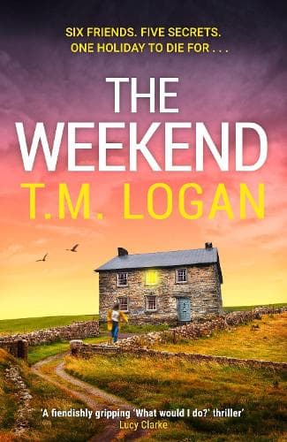 The Weekend: Pre-order the BRAND NEW unmissable thriller from the Sunday Times bestselling author of THE HOLIDAY and THE MOTHER