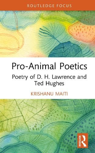 Pro-Animal Poetics: Poetry of D. H. Lawrence and Ted Hughes