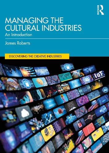 Managing the Cultural Industries: An Introduction