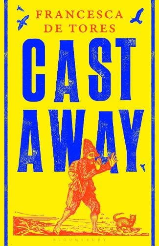 Cast Away: or, the Surprising Adventures of Alexander Selkirk