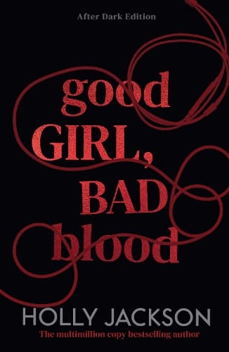Good Girl, Bad Blood: After Dark (A Good Girl’s Guide to Murder, Book 2)