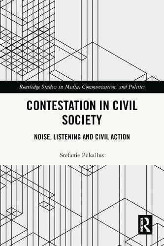 Contestation in Civil Society: Noise, Listening and Civil Action