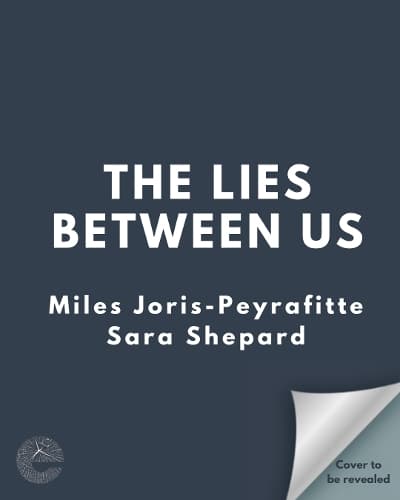 The Lies Between Us: An absolutely gripping psychological thriller with an ending you won't see coming from the author of Pretty Little Liars!