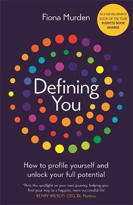Defining You: Build Your Unique Personal Profile and Unlock Your True Potential *SELF DEVELOPMENT BOOK OF THE YEAR*