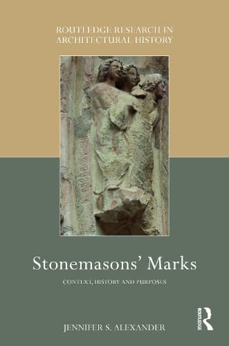 Stonemasons' Marks: Context, History and Purposes