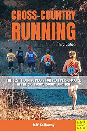 Cross-Country Running. The Best Training Plans for Peak Performance in the 5K, 1500M, 2000, and 10K