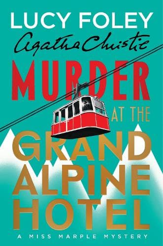 Murder at the Grand Alpine Hotel: The New Miss Marple Mystery