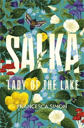Salka: The exquisite retelling of the tragic myth of the Lady of the Lake from the multi-million bestselling author