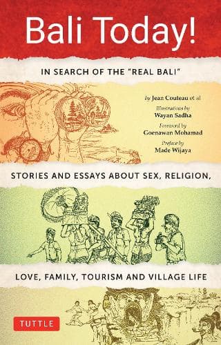 Bali Today!: In Search of the "Real Bali"á - Stories and Essays about Sex, Religion, Love, Family, Tourism and Village Life