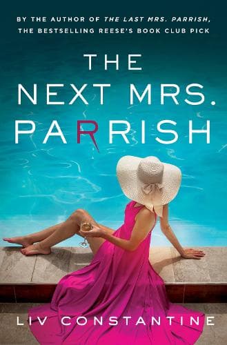 The Next Mrs Parrish: The thrilling sequel to the million-copy-bestselling Reese’s Book Club pick The Last Mrs. Parrish
