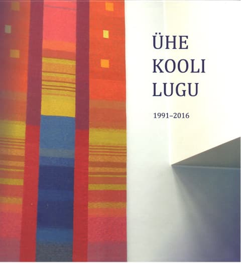 Ühe kooli lugu 1991-2016