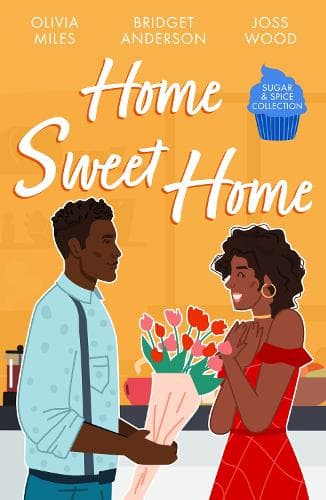 Sugar & Spice: Home Sweet Home: Recipe for Romance / The Sweetest Affair (Coleman House) / If You Can't Stand the Heat…