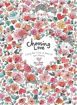 Choosing Love : Replenishing Our Hearts