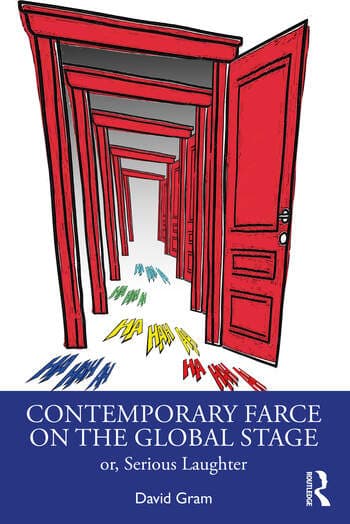 Contemporary Farce on the Global Stage: or, Serious Laughter