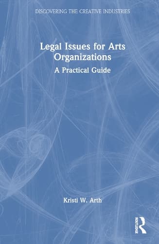 Legal Issues for Arts Organizations: A Practical Guide
