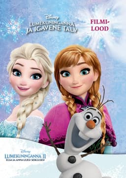 Lumekuninganna ja igavene talv/Elsa ja Anna uued seiklused. Filmilood