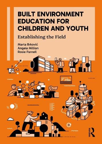 Built Environment Education for Children and Youth: Establishing the Field