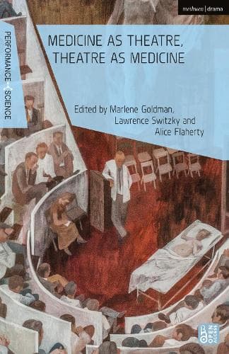 Medicine as Theatre, Theatre as Medicine