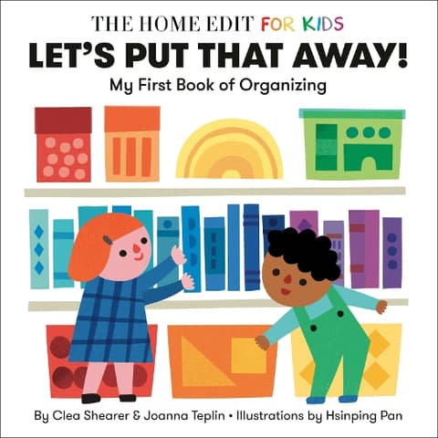Let´s Put That Away! My First Book of Organizing: A Home Edit Board Book for Kids