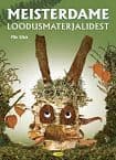 Meisterdame loodusmaterjalidest