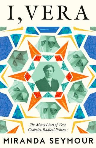 I, Vera: The Many Lives of Vera Gedroits, a Radical Princess