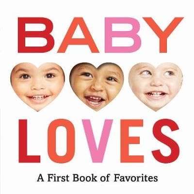 Baby Loves: A First Book of Favorites: A First Book of Favorites