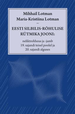 Eesti silbilis-rõhulise rütmika jooni:neliktrohheus ja -jamb 19. sajandi teisel poolel ja 20. sajandi alguses