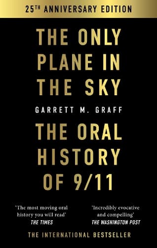 The Only Plane in the Sky: The Oral History of 9/11