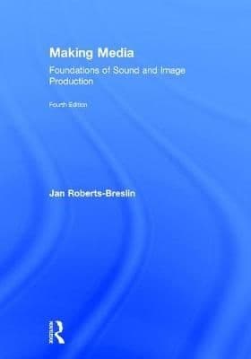 Making Media: Foundations of Sound and Image Production