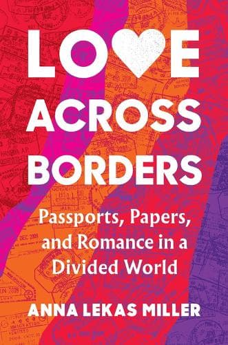 Love Across Borders: Passports, Papers, and Romance in a Divided World
