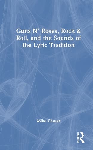 Guns N’ Roses, Rock & Roll, and the Sounds of the Lyric Tradition