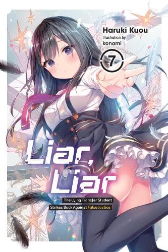 Liar, Liar, Vol. 7: The Lying Transfer Student Strikes Back Against False Justice