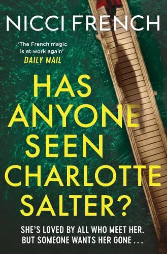Has Anyone Seen Charlotte Salter?: The 'unputdownable' [Erin Kelly] new thriller from the bestselling author of psychological suspense