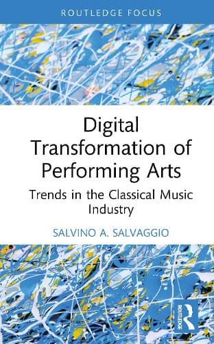 Digital Transformation of Performing Arts: Trends in the Classical Music Industry